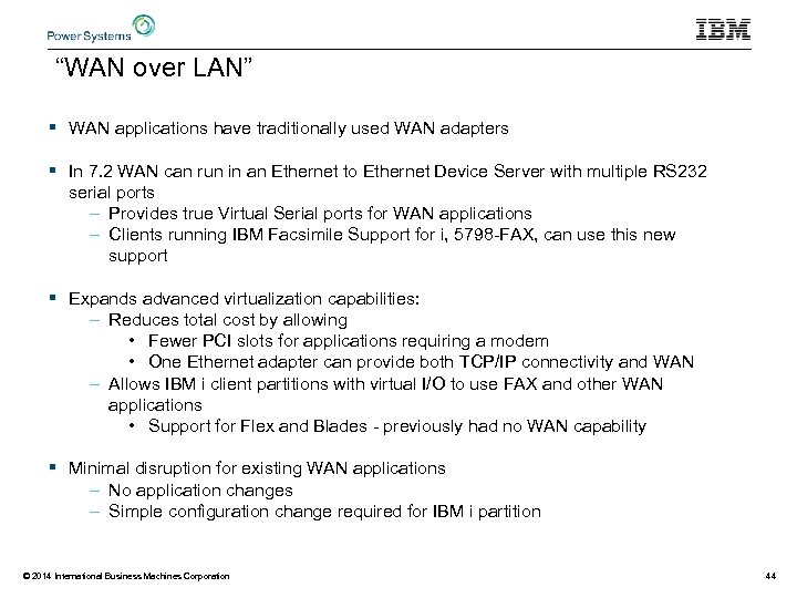“WAN over LAN” § WAN applications have traditionally used WAN adapters § In 7.