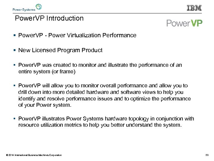 Power. VP Introduction § Power. VP - Power Virtualization Performance § New Licensed Program