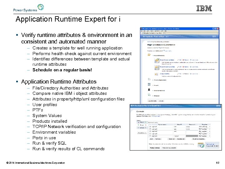 Application Runtime Expert for i § Verify runtime attributes & environment in an consistent