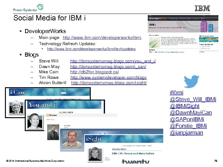 Social Media for IBM i § Developer. Works – – Main page: http: //www.
