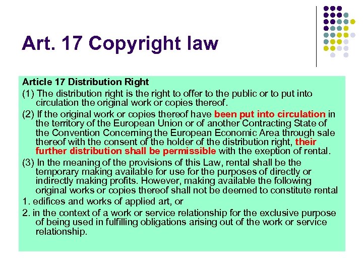 Art. 17 Copyright law Article 17 Distribution Right (1) The distribution right is the
