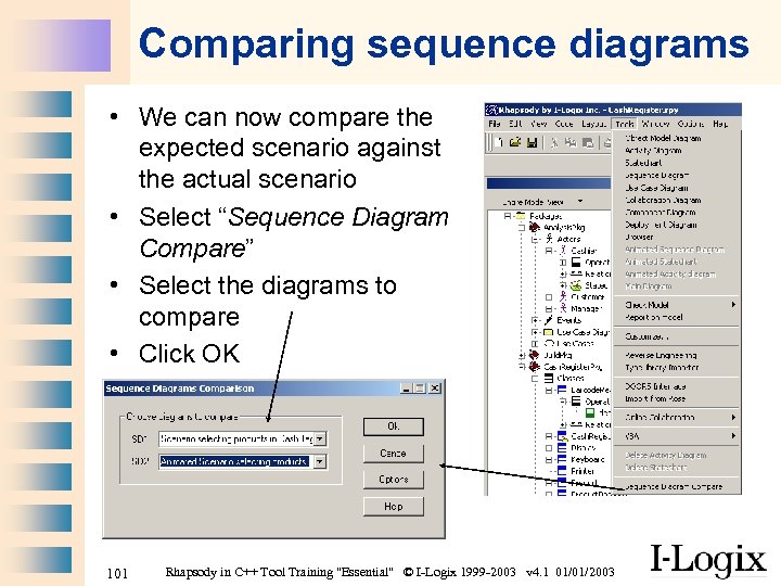 Comparing sequence diagrams • We can now compare the expected scenario against the actual