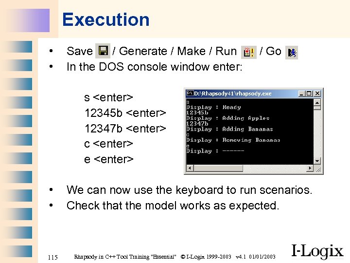 Execution • • Save / Generate / Make / Run In the DOS console