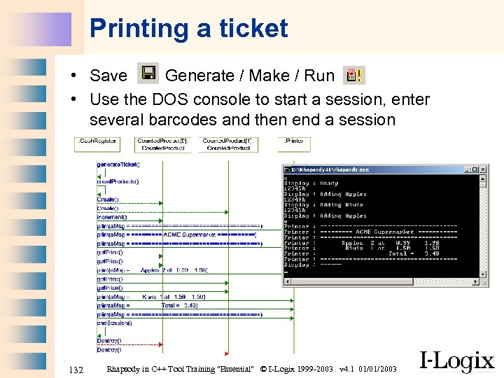Printing a ticket • Save Generate / Make / Run • Use the DOS