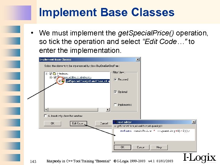 Implement Base Classes • We must implement the get. Special. Price() operation, so tick