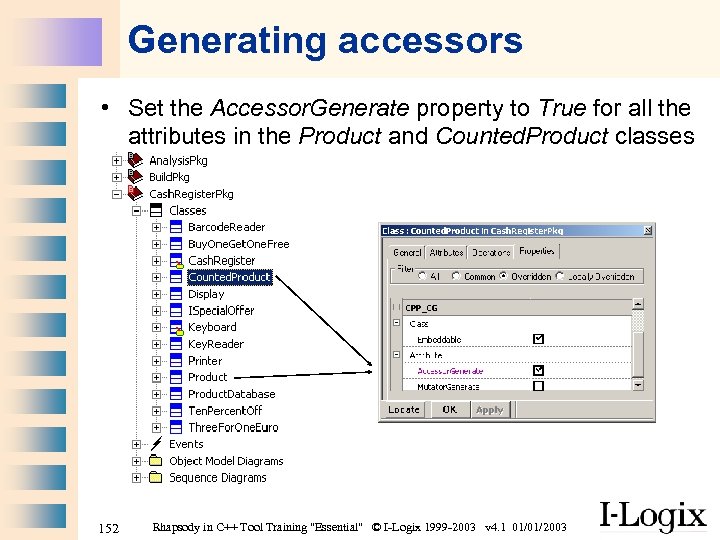 Generating accessors • Set the Accessor. Generate property to True for all the attributes