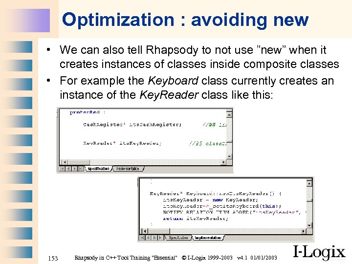 Optimization : avoiding new • We can also tell Rhapsody to not use ”new”