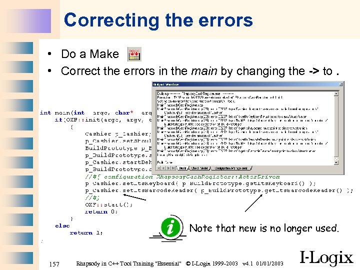 Correcting the errors • Do a Make • Correct the errors in the main