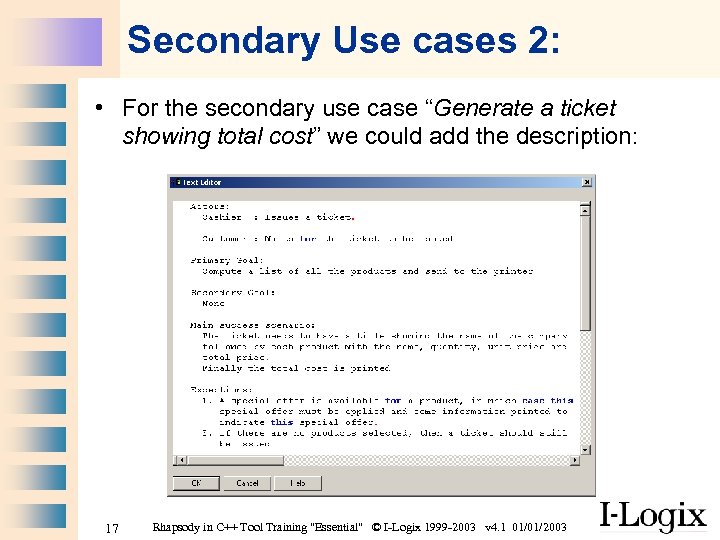 Secondary Use cases 2: • For the secondary use case “Generate a ticket showing
