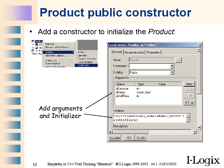 Product public constructor • Add a constructor to initialize the Product: Add arguments and