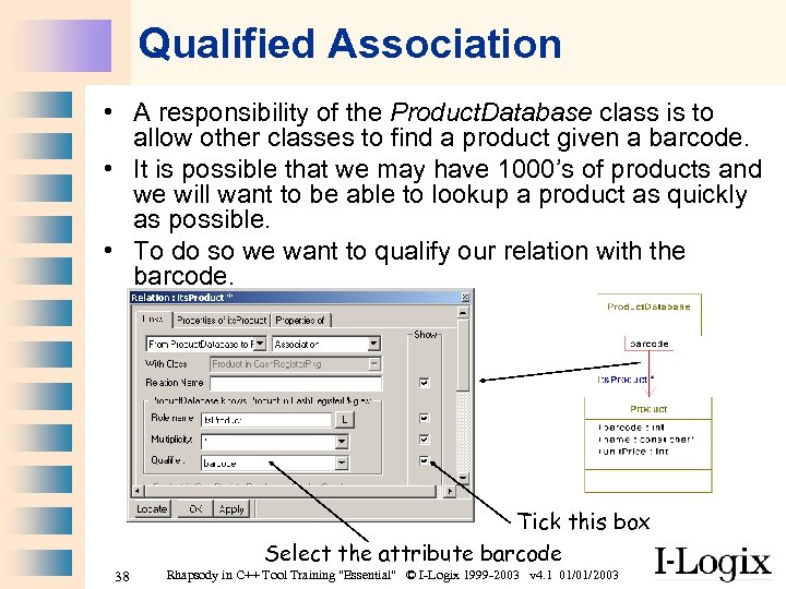Qualified Association • A responsibility of the Product. Database class is to allow other