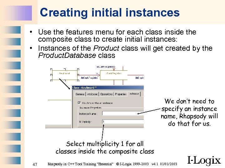 Creating initial instances • Use the features menu for each class inside the composite