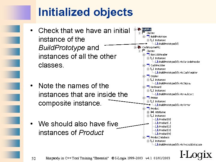 Initialized objects • Check that we have an initial instance of the Build. Prototype