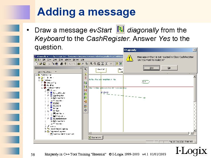 Adding a message • Draw a message ev. Start diagonally from the Keyboard to