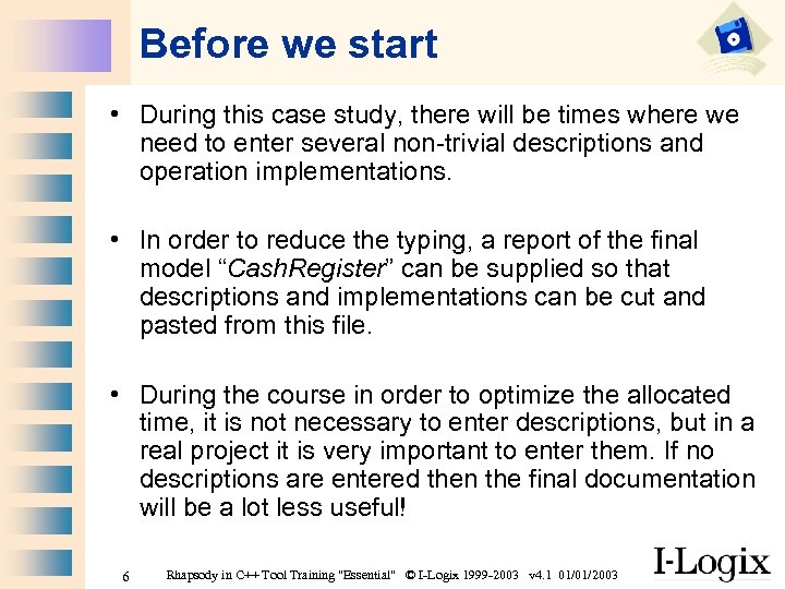 Before we start • During this case study, there will be times where we