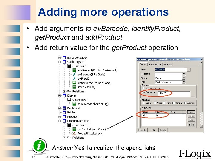 Adding more operations • Add arguments to ev. Barcode, identify. Product, get. Product and