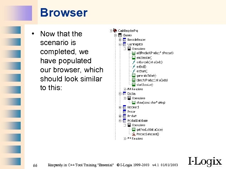 Browser • Now that the scenario is completed, we have populated our browser, which