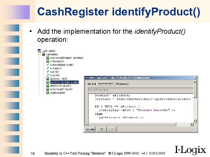 Cash. Register identify. Product() • Add the implementation for the identify. Product() operation: 78