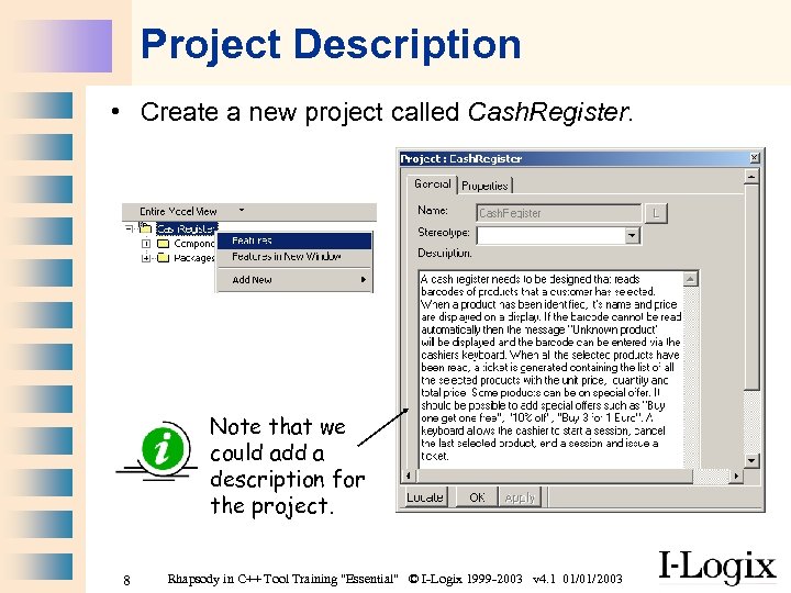 Project Description • Create a new project called Cash. Register. Note that we could