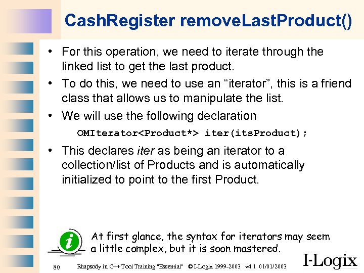 Cash. Register remove. Last. Product() • For this operation, we need to iterate through