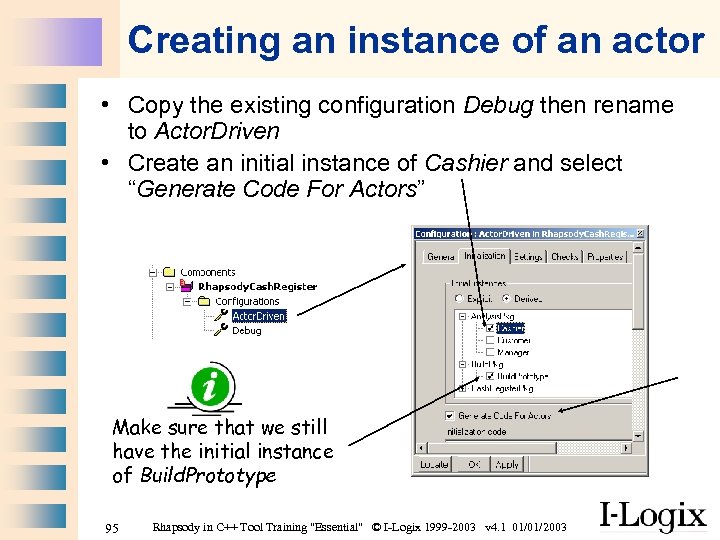 Creating an instance of an actor • Copy the existing configuration Debug then rename