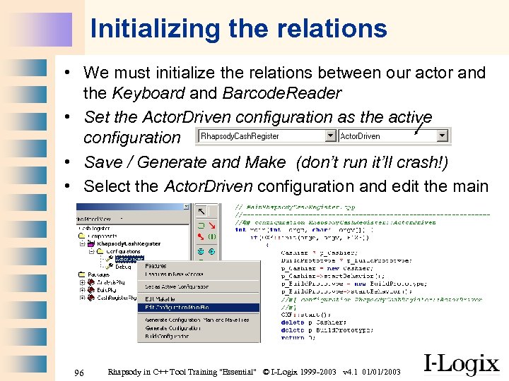 Initializing the relations • We must initialize the relations between our actor and the