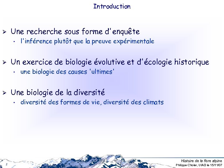Introduction Ø Une recherche sous forme d'enquête • Ø Un exercice de biologie évolutive