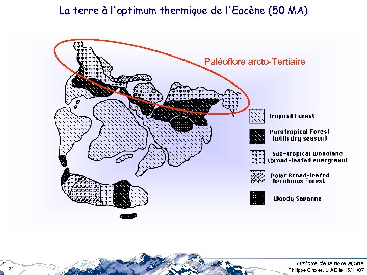 La terre à l'optimum thermique de l'Eocène (50 MA) Paléoflore arcto-Tertiaire 22 Histoire de