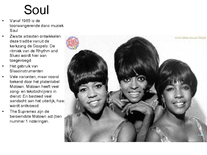 Soul • • • Vanaf 1965 is de toonaangevende dans muziek Soul Zwarte artiesten