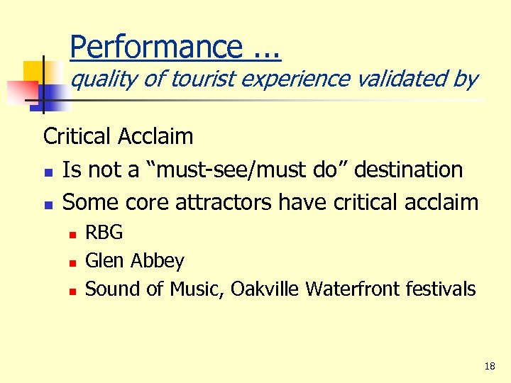 Performance. . . quality of tourist experience validated by Critical Acclaim n Is not