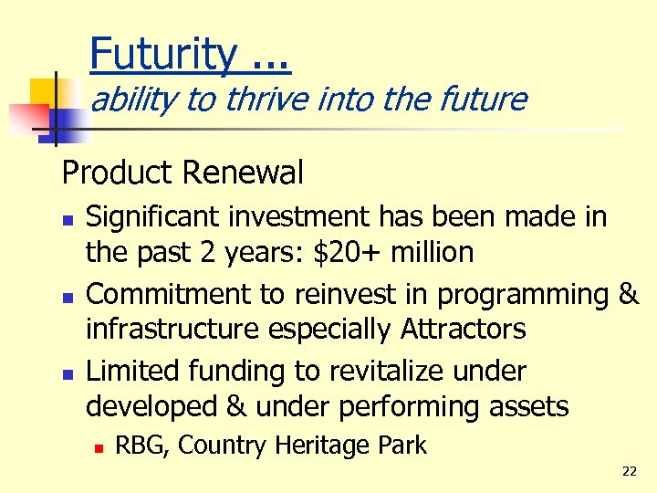 Futurity. . . ability to thrive into the future Product Renewal n n n