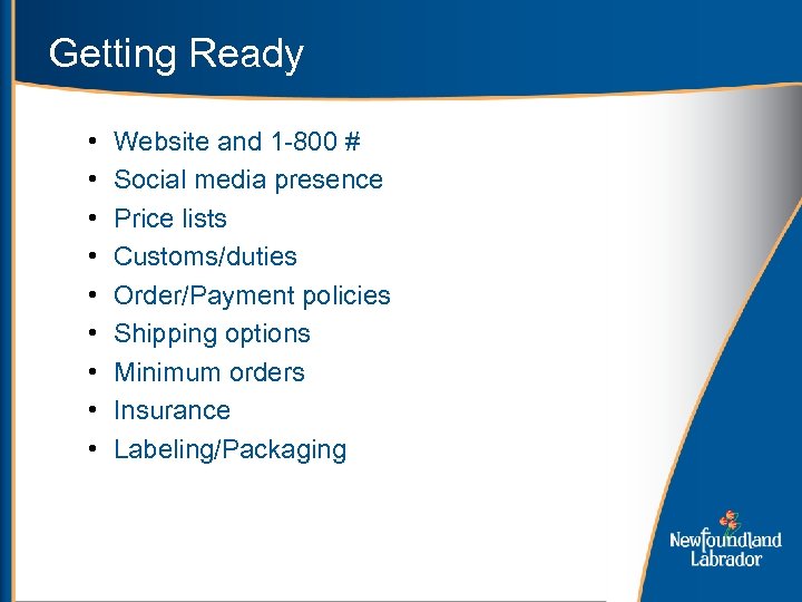 Getting Ready • • • Website and 1 -800 # Social media presence Price