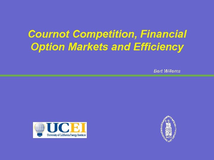Cournot Competition, Financial Option Markets and Efficiency Bert Willems 