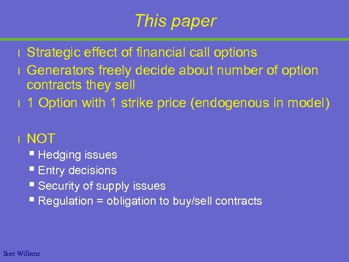 This paper l Strategic effect of financial call options Generators freely decide about number