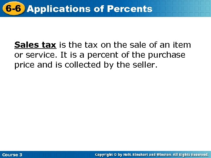 6 -6 Applications of Percents Sales tax is the tax on the sale of
