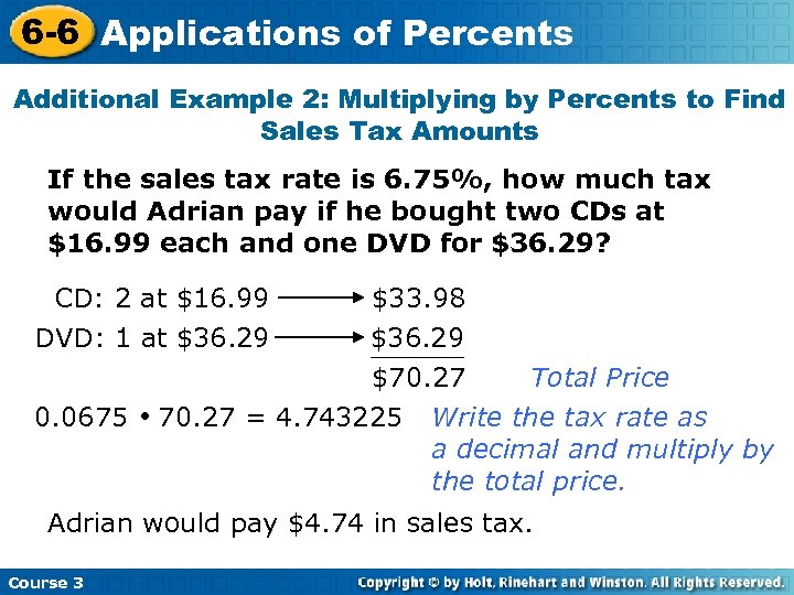 6 -6 Applications of Percents Additional Example 2: Multiplying by Percents to Find Sales