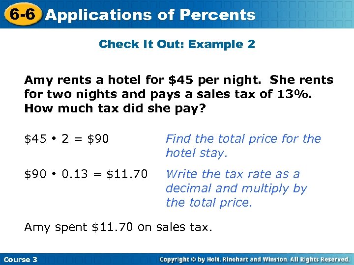 6 -6 Applications of Percents Check It Out: Example 2 Amy rents a hotel