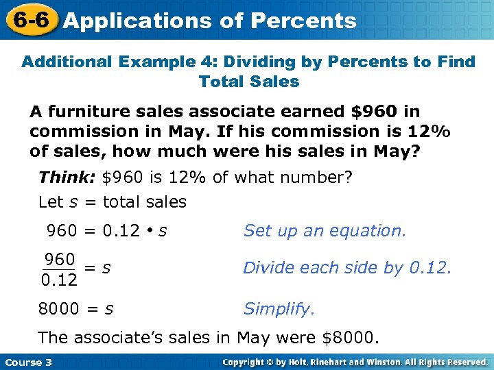 6 -6 Applications of Percents Additional Example 4: Dividing by Percents to Find Total