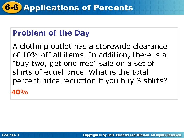 6 -6 Applications of Percents Problem of the Day A clothing outlet has a