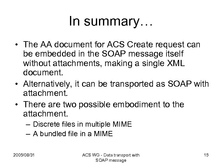 In summary… • The AA document for ACS Create request can be embedded in