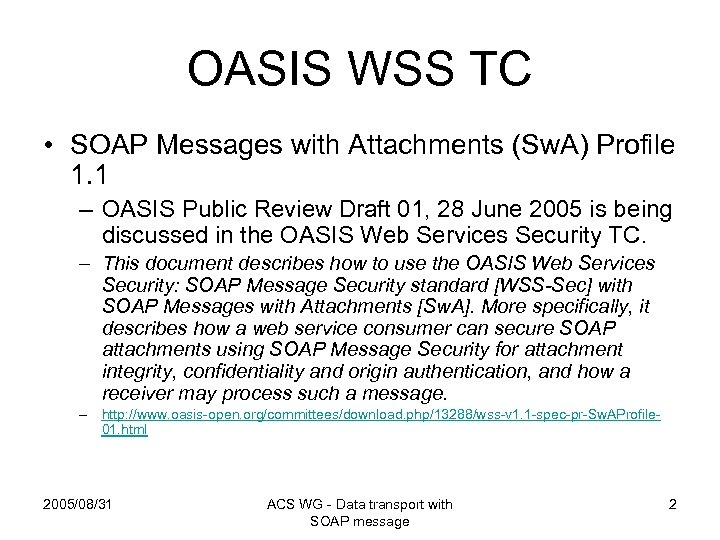 OASIS WSS TC • SOAP Messages with Attachments (Sw. A) Profile 1. 1 –