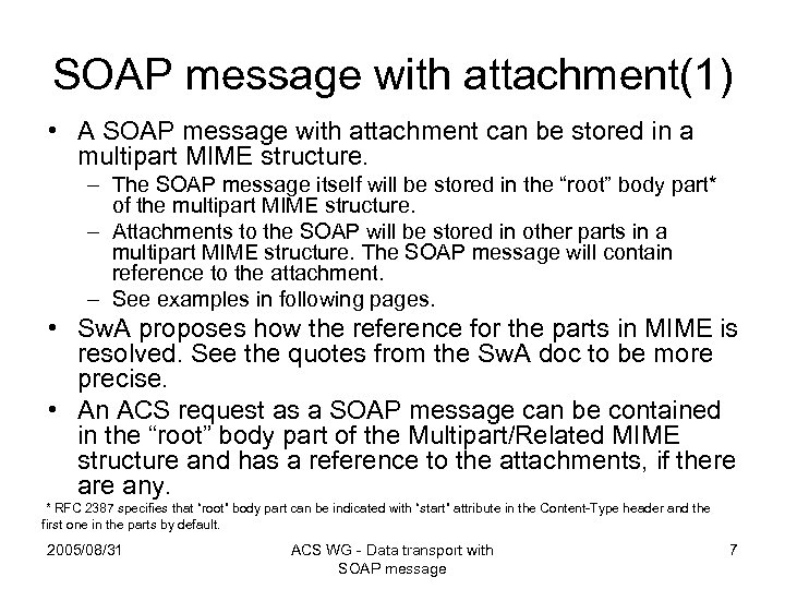 SOAP message with attachment(1) • A SOAP message with attachment can be stored in