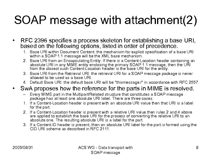 SOAP message with attachment(2) • RFC 2396 specifies a process skeleton for establishing a