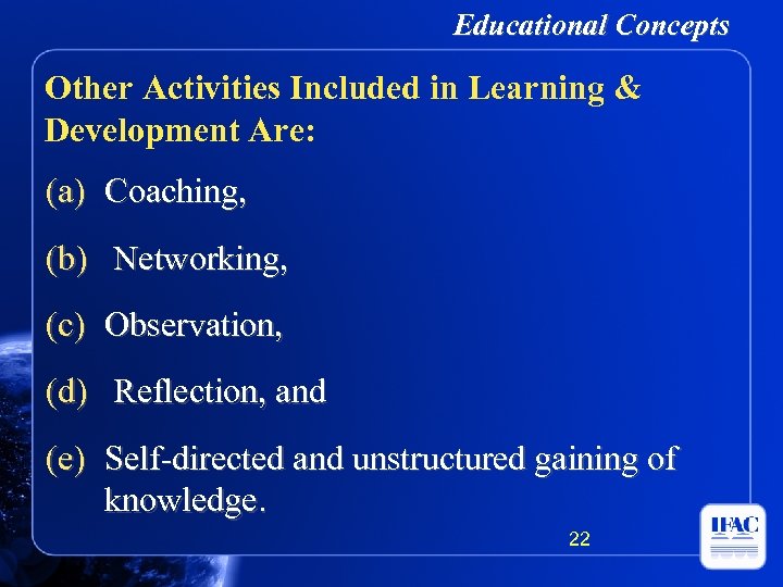 Educational Concepts Other Activities Included in Learning & Development Are: (a) Coaching, (b) Networking,