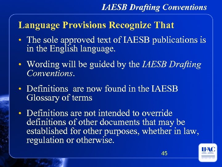 IAESB Drafting Conventions Language Provisions Recognize That • The sole approved text of IAESB