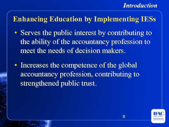 Introduction Enhancing Education by Implementing IESs • Serves the public interest by contributing to