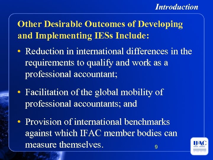 Introduction Other Desirable Outcomes of Developing and Implementing IESs Include: • Reduction in international