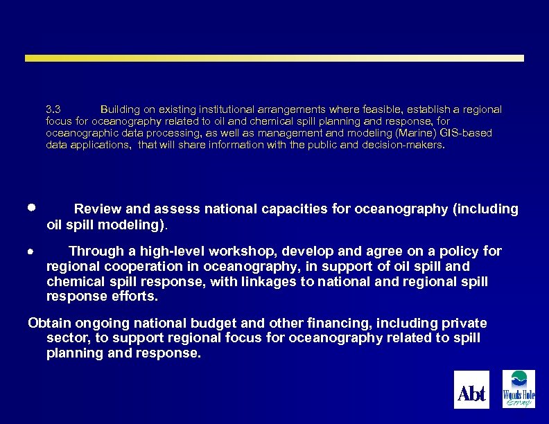 3. 3 Building on existing institutional arrangements where feasible, establish a regional focus for