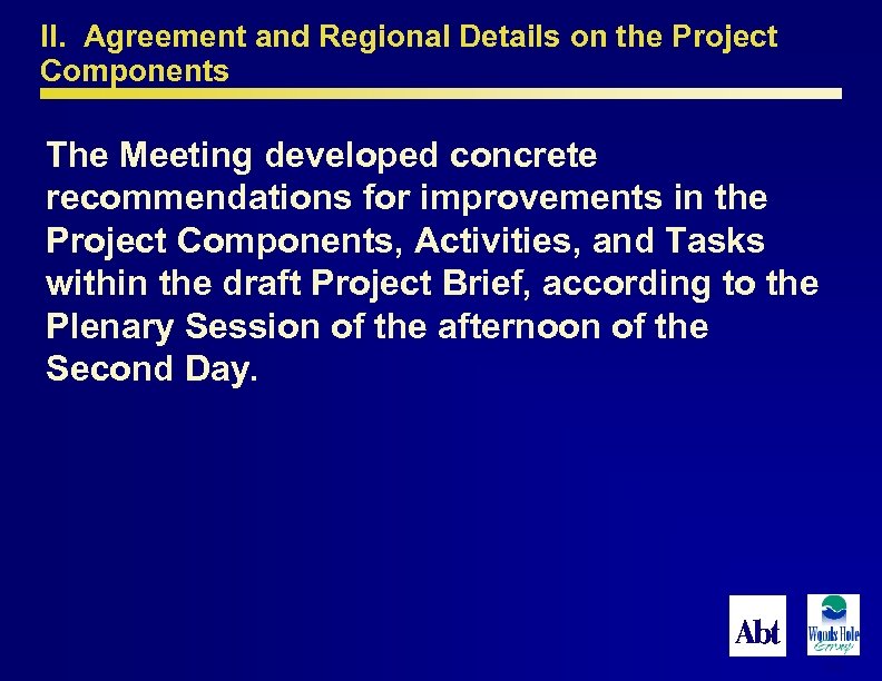 II. Agreement and Regional Details on the Project Components The Meeting developed concrete recommendations