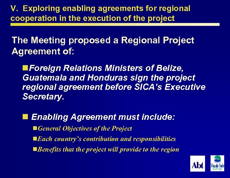 V. Exploring enabling agreements for regional cooperation in the execution of the project The